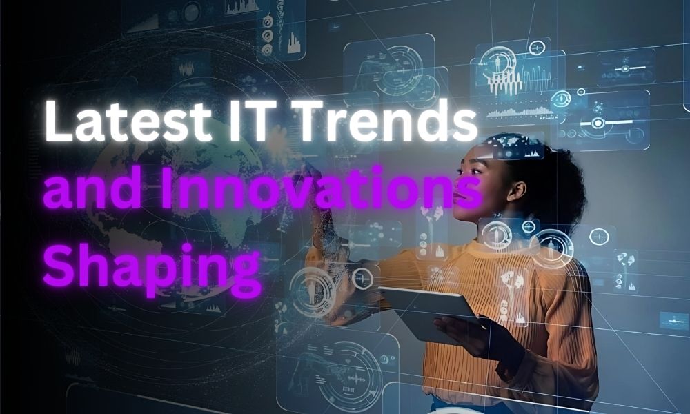 latest-it-trends-and-innovations-shaping